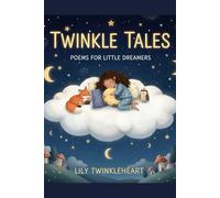TWINKLE TALES : Poems for Little Dreamers: 101 Fun Rhymes for kids Ages 3-10