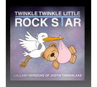 Twinkle Twinkle Little Rock Star - Lullaby Versions of Justin Timberlake