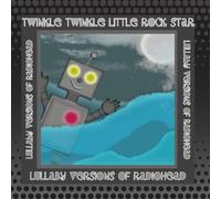 Twinkle Twinkle Little Rock Star - Lullaby Versions of Radiohead [Import]