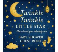 Twinkle Twinkle Little Star: Baby Shower Guest Book: Keepsake Book for Wishes, Predictions & Sweet Memories from Loved Ones