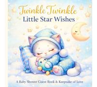 Twinkle Twinkle Little Star Wishes: A Baby Shower Guest Book of Wishes, Advice & Love for Your Little Star