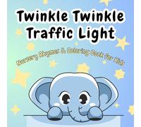 Twinkle Twinkle Traffic Light: Nursery Rhymes and Coloring Book for Kids