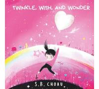 Twinkle, Wish, and Wonder: Little Wishing Stars