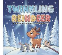 Twinkling Reindeer - A Winter Wonderland Coloring Book: A Cozy Winter Coloring Adventure with Twinkling Reindeer, Snowmen, and Holiday Cheer