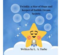 Twinkly: A Star of Hope and Keeper of Bubble Dream Secrets