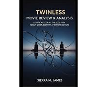Twinless Movie Review & Analysis: A Critical Look at the 2025 Film About Grief, Identity, and Connection