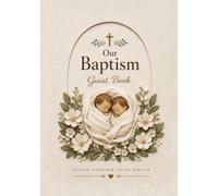 Twins Baptism Guest Book: A Christening Keepsake for Twin Babies with Blessings, Messages, Letters from Loved Ones, Photo Memories and Special Moments