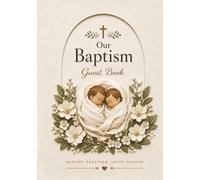 Twins Baptism Guest Book: A Christening Keepsake for Twin Babies with Blessings, Messages, Letters from Loved Ones, Photo Memories and Special Moments