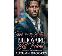Twins for My Brother’s Billionaire Best Friend: A Single Dad’s Off-Limits Romance