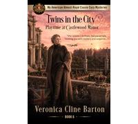 Twins in the City: Playtime at Castlewood Manor (My American Almost-Royal Cousin Cozy Mysteries)