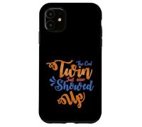 Twins Just Showed Up Funny Brother Sister Hermano Coincidencia Carcasa para iPhone 11