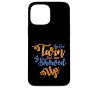 Twins Just Showed Up Funny Brother Sister Hermano Coincidencia Carcasa para iPhone 13 Pro MAX