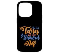 Twins Just Showed Up Funny Brother Sister Hermano Coincidencia Carcasa para iPhone 14 Pro