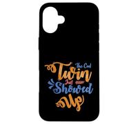 Twins Just Showed Up Funny Brother Sister Hermano Coincidencia Carcasa para iPhone 16 Plus