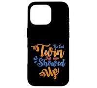 Twins Just Showed Up Funny Brother Sister Hermano Coincidencia Carcasa para iPhone 16 Pro