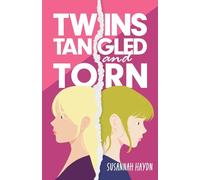 Twins Tangled and Torn: A Heartfelt YA Novel About Twins, Identity, And Growing Up
