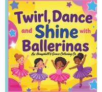 Twirl, Dance and Shine with Ballerinas: 32 Fun & Easy Ballet Coloring Pages for Kids Ages 4-10