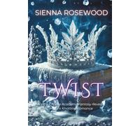 TWIST: A Why Choose Academy Fantasy Reverse Harem Knotting Romance (THE MIDNIGHT ACADEMY)