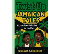 Twist Up Jamaican Tales: A Collection of Original Jamaican Folk Tales for Children