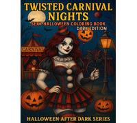 Twisted Carnival Nights: Dark Edition: Sexy Halloween Coloring Book (Halloween After Dark Series)