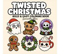 Twisted Christmas | Bold & Easy Coloring Book for Adults and Teens: 40 Cute and Creepy Holiday Designs