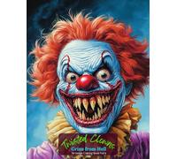 Twisted Clowns: Grins from Hell Coloring Book Vol 4
