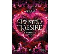 Twisted desire. Il mio confine sei tu (Anagramma)