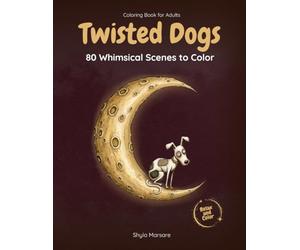 Twisted Dogs: A Gothic and Funny Dog Coloring Book for Adults with 80 Whimsical Animal Designs | No Bleed Pages