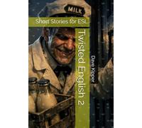 Twisted English 2: Short Stories for ESL