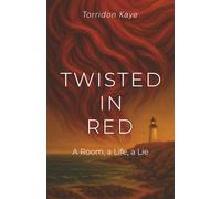 Twisted in Red - A Room, a Life, a Lie