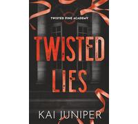 Twisted Lies: The addictive, high-angst, new adult romance packed with ruthless elites, and morally grey teenagers (Twisted Pine Academy)