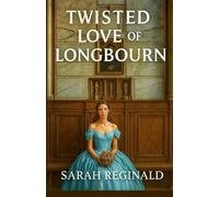 Twisted Love Of Longbourn: A Pride and prejudice variation (Pride and prejudice variation standalone collection of short stories)
