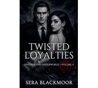 Twisted Loyalties: 4 (Kings of the Underworld)