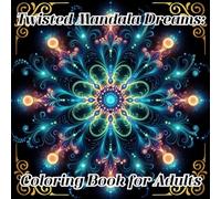 Twisted Mandala Dreams: Coloring Book for Adults: Explore a world of surreal patterns and distorted symmetry designed to calm your mind and ignite your imagination.