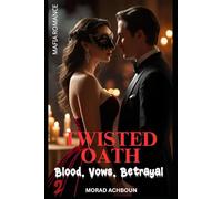 Twisted Oath: Blood. Vows. Betrayal (Dark Mafia Romance Series)