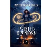 Twisted Reunions (The Keeper Chronicles, Book 2)