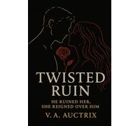 Twisted Ruin: A Tale of Obsession, Power, and Surrender: 1 (Twisted Empire)
