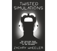 Twisted Simulations: Ten Chilling Tales From the Dark Corners of the Universe