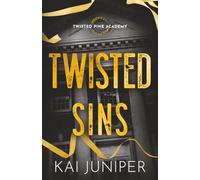 Twisted Sins: The addictive, high-angst, new adult romance packed with ruthless elites, and morally grey high-schoolers (Twisted Pine Academy)