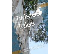 Twisted Tales: A collection of short stories of extraordinary encounters