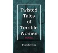 Twisted Tales of Terrible Women