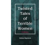 Twisted Tales of Terrible Women