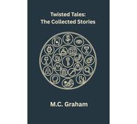 Twisted Tales: The Collected Stories