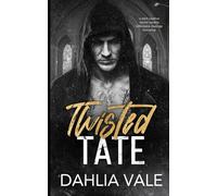 Twisted Tate: A Dark Captive Secret Society Billionaire Revenge Romance (The Sinclair Billionaires)