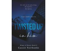 Twisted Up in Him (Kings of Honor)