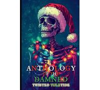 Twisted Yuletide (Anthology of the Damned)
