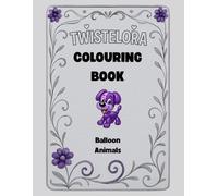Twistelora Colouring Book: Balloon Animals
