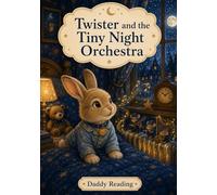 Twister and the Tiny Night Orchestra (Daddy Reading Bedtime Stories)