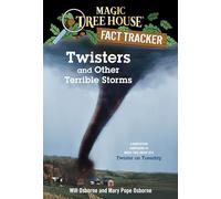 Twisters and Other Terrible Storms: A Nonfiction Companion to Magic Tree House #23: Twister on Tuesday: 8 (Magic Tree House Fact Tracker)