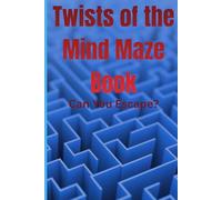 Twists of the mind maze book: Can you escape